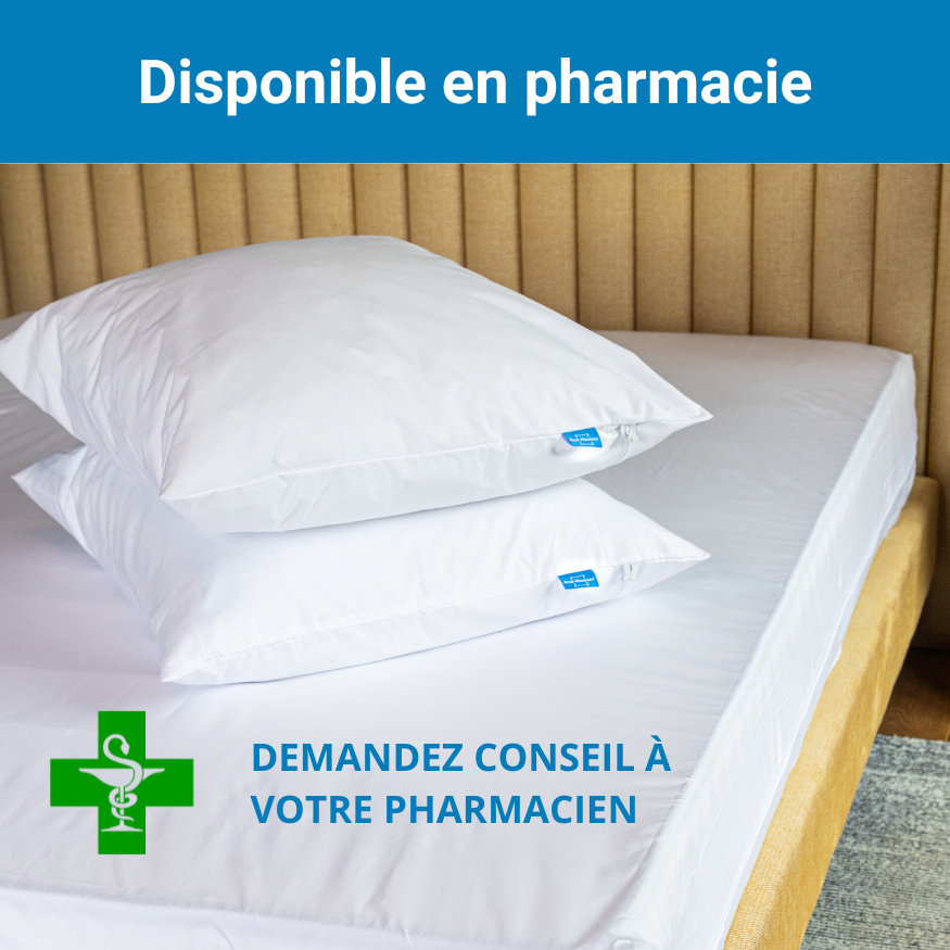 housse anti acariens disponible en pharmacie. Demandez conseil à votre pharmacien.